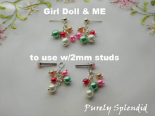 Load image into Gallery viewer, two types of earrings offered for dolls Girl Doll &amp; Me or to use with 2mm studs
