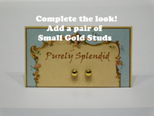 Load image into Gallery viewer, Complete the look! Add a pair of Small Gold Studs shown on a Purely Splendid presentation card

